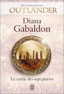 Livre Outlander | Le cercle des Sept Pierres | Diana Gabaldon | Outlander Addict