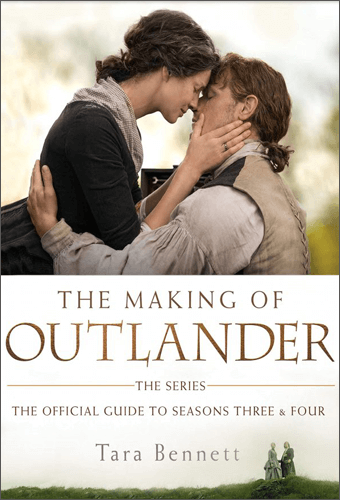 Livre Making of Outlander | saisons 3 et 4 | Tara Bennett | Outlander Addict